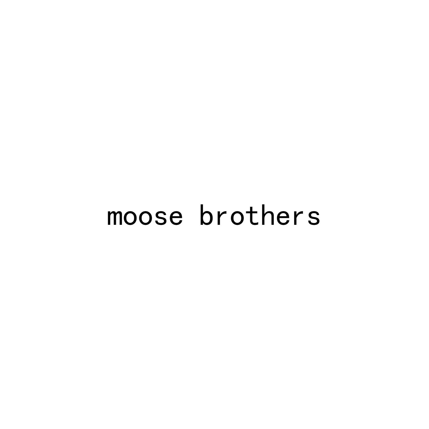 MOOSE BROTHERS