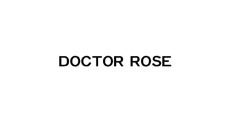 DOCTOR ROSE