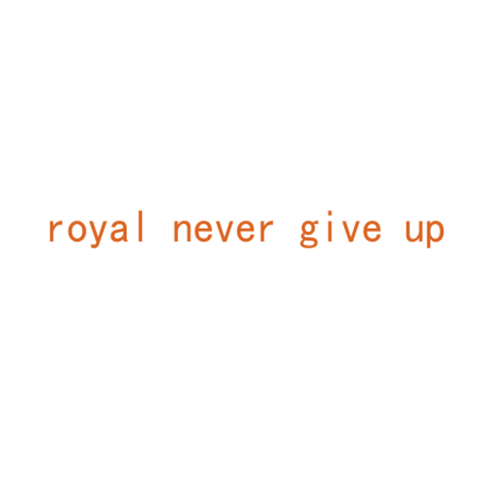 ROYAL NEVER GIVE UP