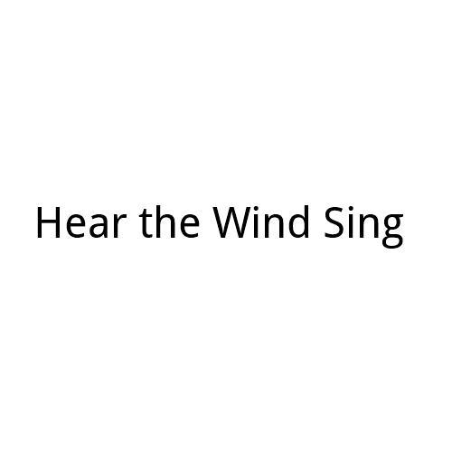 HEAR THE WIND SING