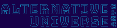 另类宇宙 ALTERNATIVE UNIVERSE