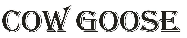 COW GOOSE