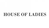 HOUSE OF LADIES