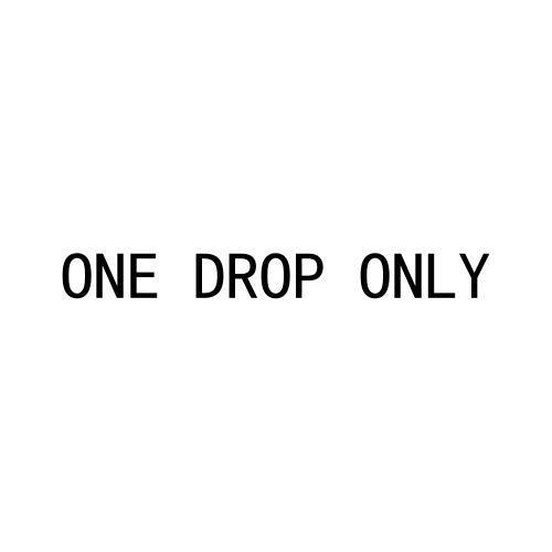 ONE DROP ONLY