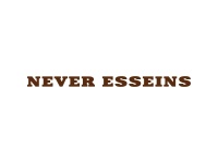 NEVER ESSEINS