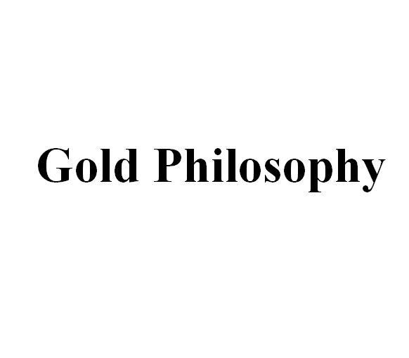 GOLD PHILOSOPHY