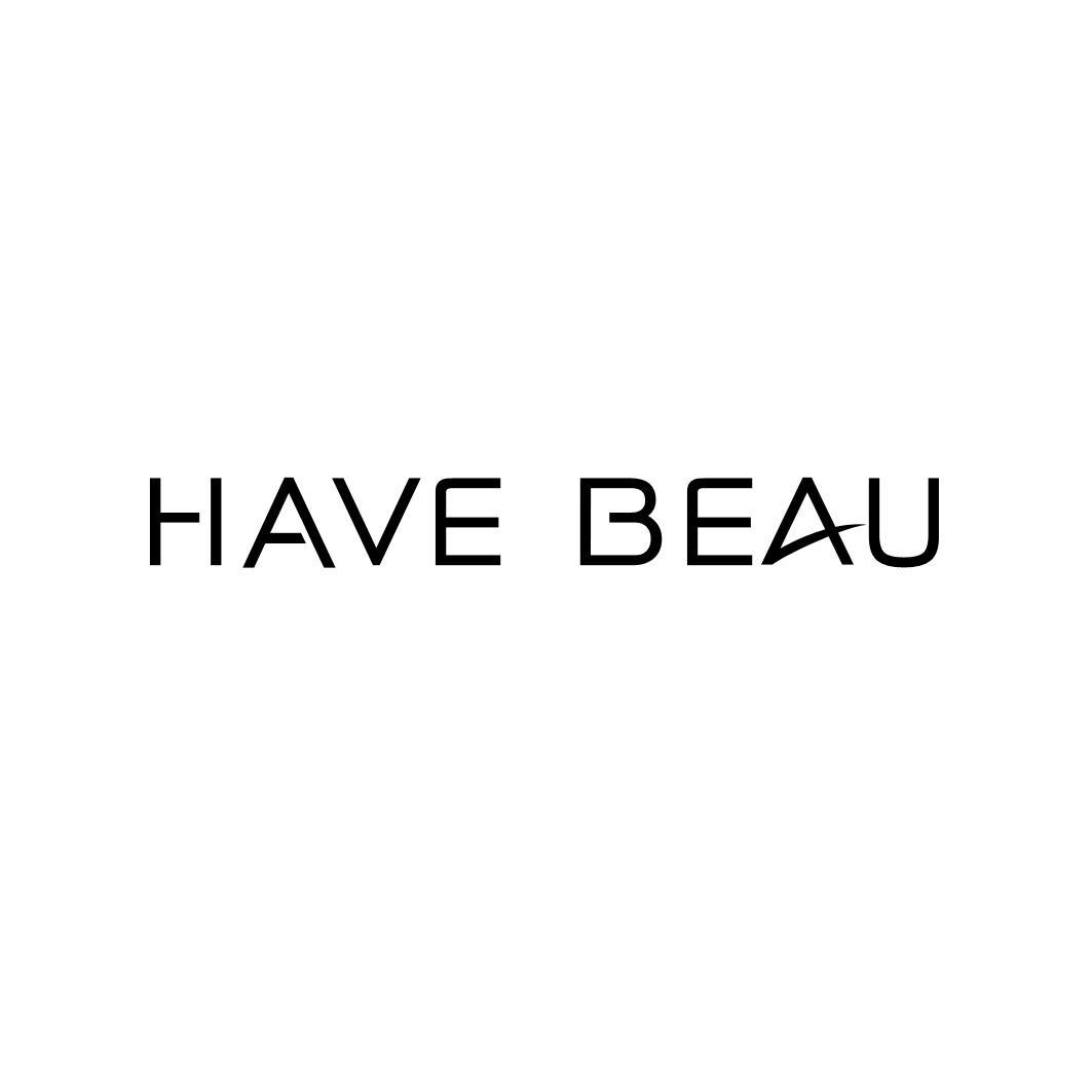 HAVE BEAU