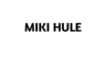 MIKI HULE