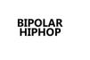 BIPOLAR HIPHOP
