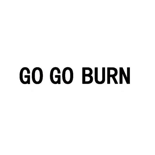 GO GO BURN