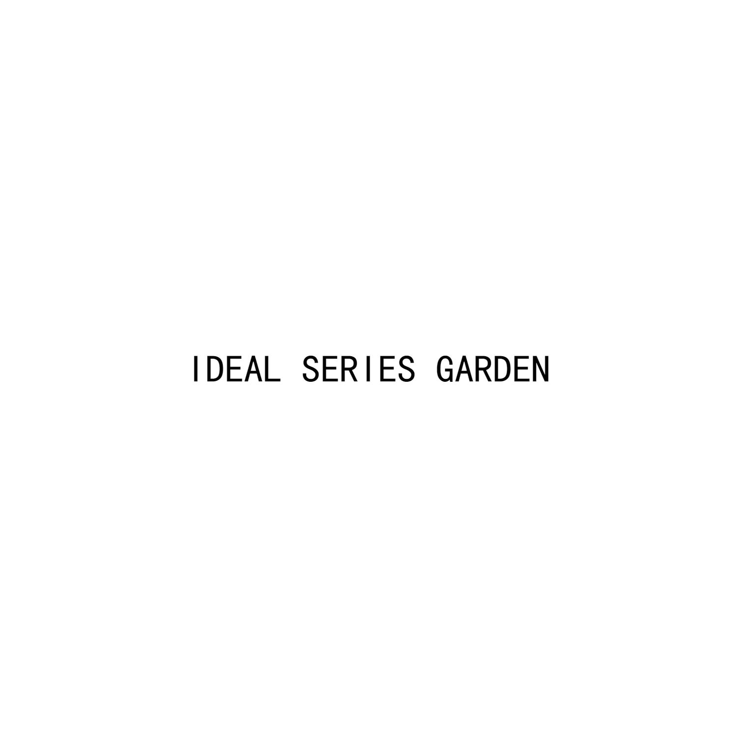 IDEAL SERIES GARDEN