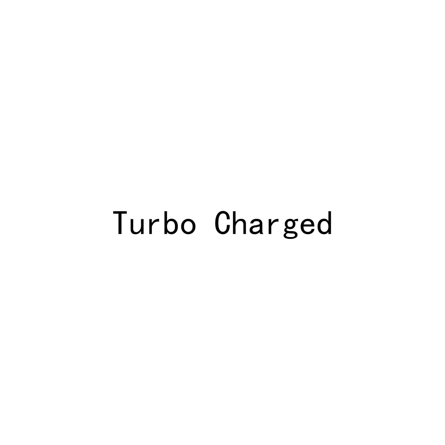 TURBO CHARGED