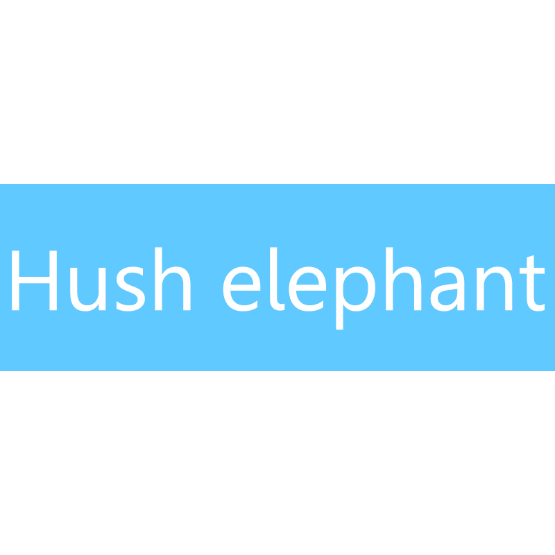 Hush elephant