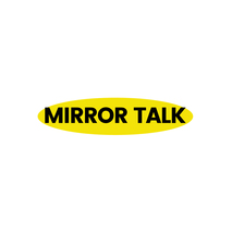 MIRROR TALK