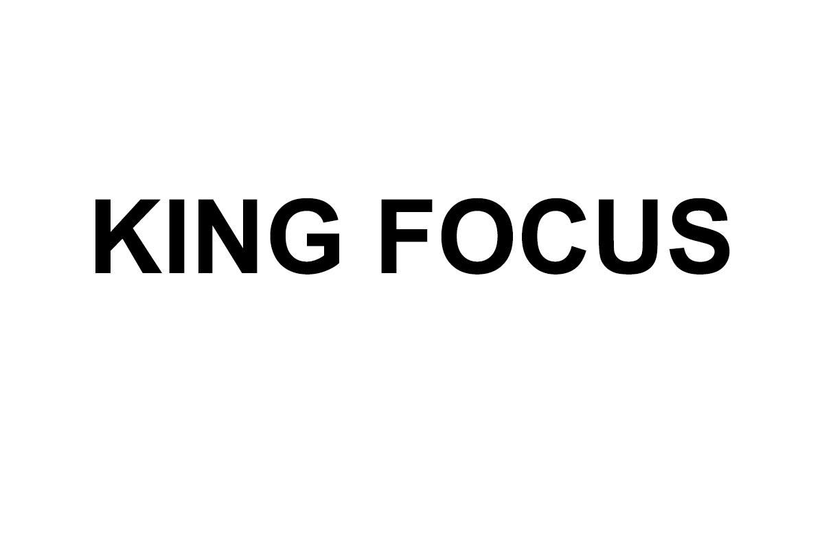 KING FOCUS