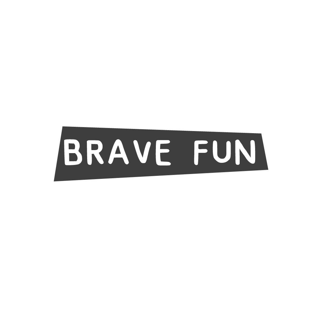 BRAVE FUN