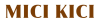 MICI KICI