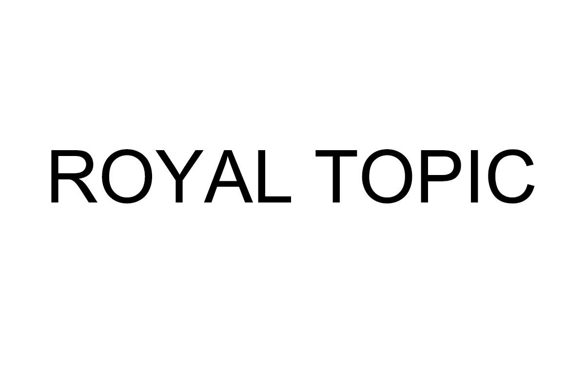 ROYAL TOPIC