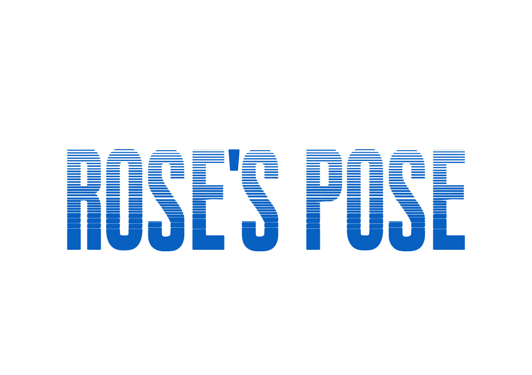 ROSE\'S POSE