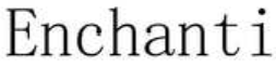 ENCHANTI
